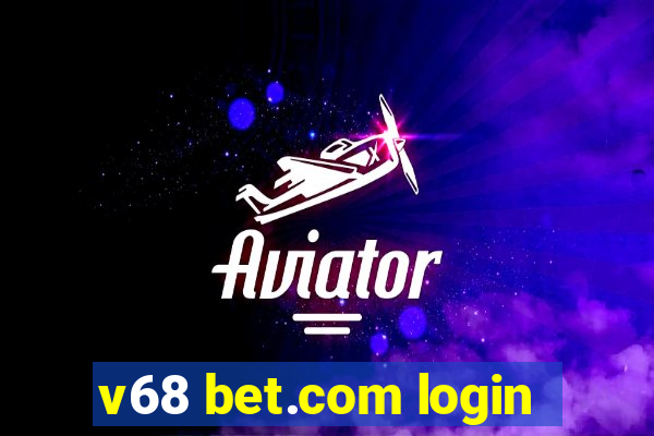 v68 bet.com login